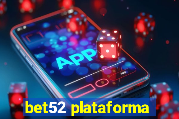 bet52 plataforma